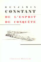 Couverture du livre « De l'esprit de conquête » de Benjamin Constant aux éditions L'archange Minotaure