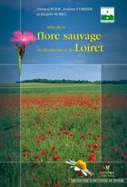 Couverture du livre « Atlas de la flore sauvage du département du Loiret » de Pujol/Cordier/M aux éditions Biotope