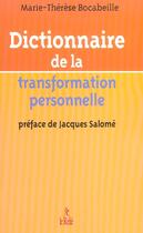 Couverture du livre « Dictionnaire De La Transformation Personnelle » de Marie-Therese Bocabeille aux éditions Relie