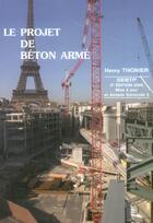 Couverture du livre « Le Projet De Beton Arme Mise A Jour Et Annexe Eurocode 2 » de Thonier H. aux éditions Sebtp