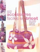 Couverture du livre « Accessoires faciles en tricot » de Trotman J aux éditions Tutti Frutti