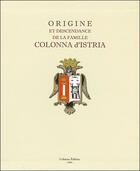 Couverture du livre « Origine et descendance de la famille Colonna d'Istria » de  aux éditions Colonna