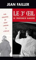 Couverture du livre « Le 3e oeil du professeur Margerie » de Jean Failler aux éditions Palemon