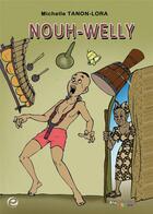 Couverture du livre « Nouh-Welly » de Michelle Tanon-Lora aux éditions Cercle Media