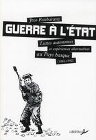 Couverture du livre « Guerre a l'etat - luttes autonomes et experiences alter » de Estebaranz Jtxo aux éditions Libertalia