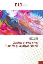 Couverture du livre « Diabete et cytokines [Hommage A edgar Pisani] » de Sidibé, , El aux éditions Editions Universitaires Europeennes