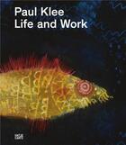 Couverture du livre « Paul klee life and work » de Zentrum Paul Klee aux éditions Hatje Cantz