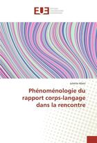 Couverture du livre « Phenomenologie du rapport corps-langage dans la rencontre » de Allain-J aux éditions Editions Universitaires Europeennes