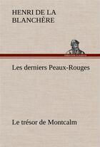 Couverture du livre « Les derniers peaux-rouges le tresor de montcalm » de La Blanchere H D. aux éditions Tredition