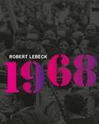 Couverture du livre « Robert lebeck 1968 » de Lebeck aux éditions Steidl