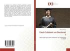 Couverture du livre « Faut-il obtenir un doctorat ? - mini-guide pour bien s'informer sur le doctorat en 2020 » de Aroussi Miloud aux éditions Editions Universitaires Europeennes