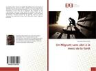 Couverture du livre « Un Migrant sans abri à la merci de la forêt » de Mamadou Bhoye Diallo aux éditions Editions Universitaires Europeennes