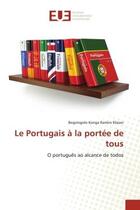 Couverture du livre « Le portugais a la portee de tous - o portugues ao alcance de todos » de Ramiro Eliezer B K. aux éditions Editions Universitaires Europeennes