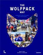 Couverture du livre « The wolfpack way : winning is an attitude and hard work » de Wout Beel aux éditions Lannoo