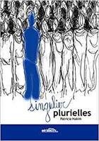 Couverture du livre « Singulier plurielles » de Hakim Patricia aux éditions Noir Blanc Et Caetera