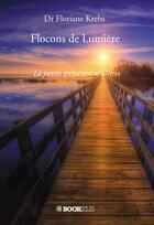 Couverture du livre « Flocons de lumière » de Floriane Krebs aux éditions Bookelis