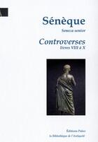 Couverture du livre « CONTROVERSES, tome 3. : livres 8 à 10 » de Seneca Senior Seneque aux éditions Paleo