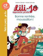 Couverture du livre « Lili-Jo, apprentie pirate Tome 1 : bonne rentrée, moussaillon ! » de Marine Gerald et Marie Spenale aux éditions Bayard Jeunesse