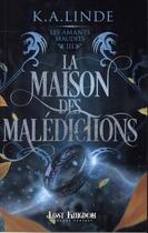 Couverture du livre « Les amants maudits Tome 3 : La Maison des malédictions » de K. A. Linde aux éditions Mxm Bookmark