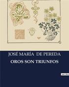 Couverture du livre « Oros son triunfos » de Jose Maria De Pereda aux éditions Culturea