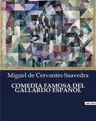 Couverture du livre « Comedia famosa del gallardo espanol » de De Cervantes Saavedr aux éditions Culturea