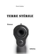 Couverture du livre « Terre sterile » de Pierre Lebahar aux éditions Anfortas