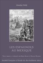 Couverture du livre « Les espagnols au Mexique » de Domokos Teleki aux éditions Etude Du Dix Huitieme Siecle