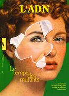 Couverture du livre « L'adn n 20 le temps des mutants - octobre 2019 » de  aux éditions L'adn