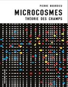 Couverture du livre « Microcosmes. théorie des champs » de Pierre Bourdieu aux éditions Raisons D'agir