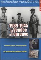 Couverture du livre « Recherches vendéennes T.19 ; 1939-1945 ; la Vendée à l'épreuve » de  aux éditions Cvrh