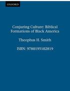 Couverture du livre « Conjuring Culture: Biblical Formations of Black America » de Smith Theophus H aux éditions Oxford University Press Usa