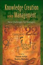 Couverture du livre « Knowledge Creation and Management: New Challenges for Managers » de Ikujiro Nonaka aux éditions Oxford University Press Usa