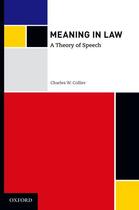 Couverture du livre « Meaning in Law: A Theory of Speech » de Collier Charles W aux éditions Oxford University Press Usa