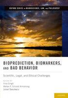 Couverture du livre « Bioprediction, Biomarkers, and Bad Behavior: Scientific, Legal, and Et » de Ilina Singh aux éditions Oxford University Press Usa