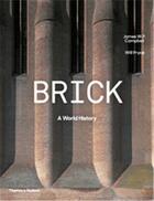 Couverture du livre « Brick a world history (new ed) » de James W. P. Campbell aux éditions Thames & Hudson