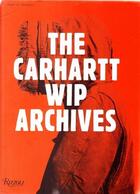 Couverture du livre « The carhartt wip archives » de Grotesk aux éditions Rizzoli