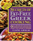 Couverture du livre « Secrets of Fat-free Greek Cooking » de Gavalas Elaine aux éditions Penguin Group Us