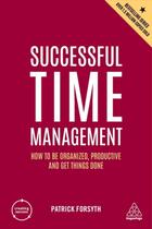 Couverture du livre « SUCCESSFUL TIME MANAGEMENT - CREATING SUCCESS » de Patrick Forsyth aux éditions Kogan Page