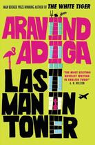 Couverture du livre « Last man in tower » de Aravind Adiga aux éditions Atlantic Books