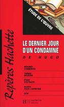Couverture du livre « Repères T.38 ; le dernier jour d'un condamné » de Victor Hugo et Nicole Savy aux éditions Hachette Education
