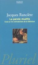 Couverture du livre « La parole muette ; essai sur les contradictions de la littérature » de Jacques Ranciere aux éditions Hachette Education