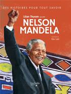 Couverture du livre « Des histoires pour tout savoir ; Nelson Mandela » de Lilian Thuram aux éditions Hachette Enfants