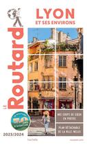 Couverture du livre « Guide du Routard : Lyon et ses environs (édition 2023/2024) » de Collectif Hachette aux éditions Hachette Tourisme