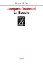 Couverture du livre « La boucle » de Jacques Roubaud aux éditions Seuil