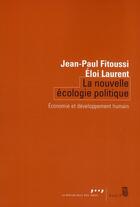 Couverture du livre « La nouvelle écologie politique ; économie et développement humain » de Fitoussi/Laurent aux éditions Seuil