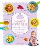Couverture du livre « Nourrir votre bébé jour après jour » de Fiona Wilcock aux éditions Larousse