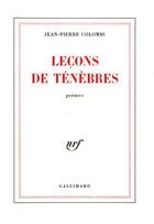 Couverture du livre « Lecons de tenebres » de Colombi Jean-Pierre aux éditions Gallimard