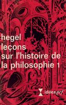 Couverture du livre « Leçons sur l'histoire de la philosophie » de Georg Wilhelm Friedrich Hegel aux éditions Gallimard