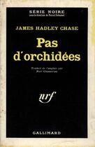 Couverture du livre « Pas d'orchidees » de James Hadley Chase aux éditions Gallimard