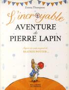 Couverture du livre « L'incroyable aventure de Pierre Lapin » de Emma Thompson aux éditions Gallimard-jeunesse